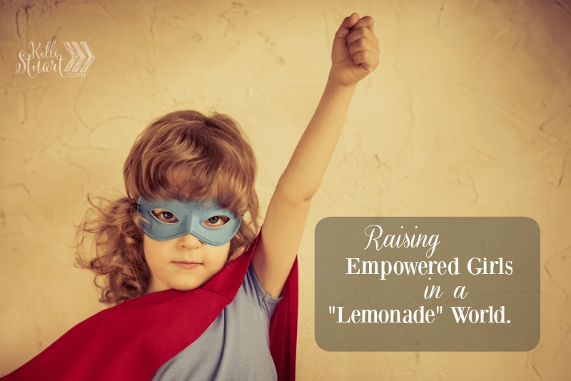 Raising Empowered Girls In A Lemonade World Kelli Stuart