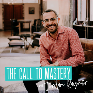 Jordan Raynor, The Call to Mastery